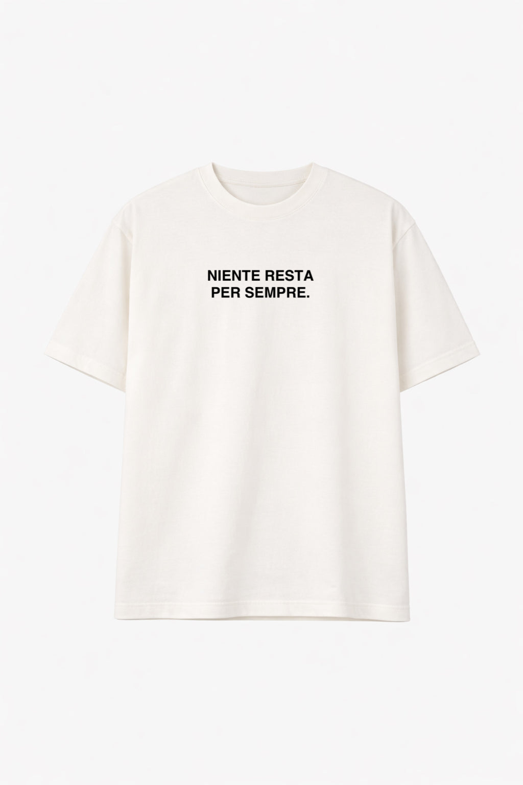 Tee niente resta per sempre.
