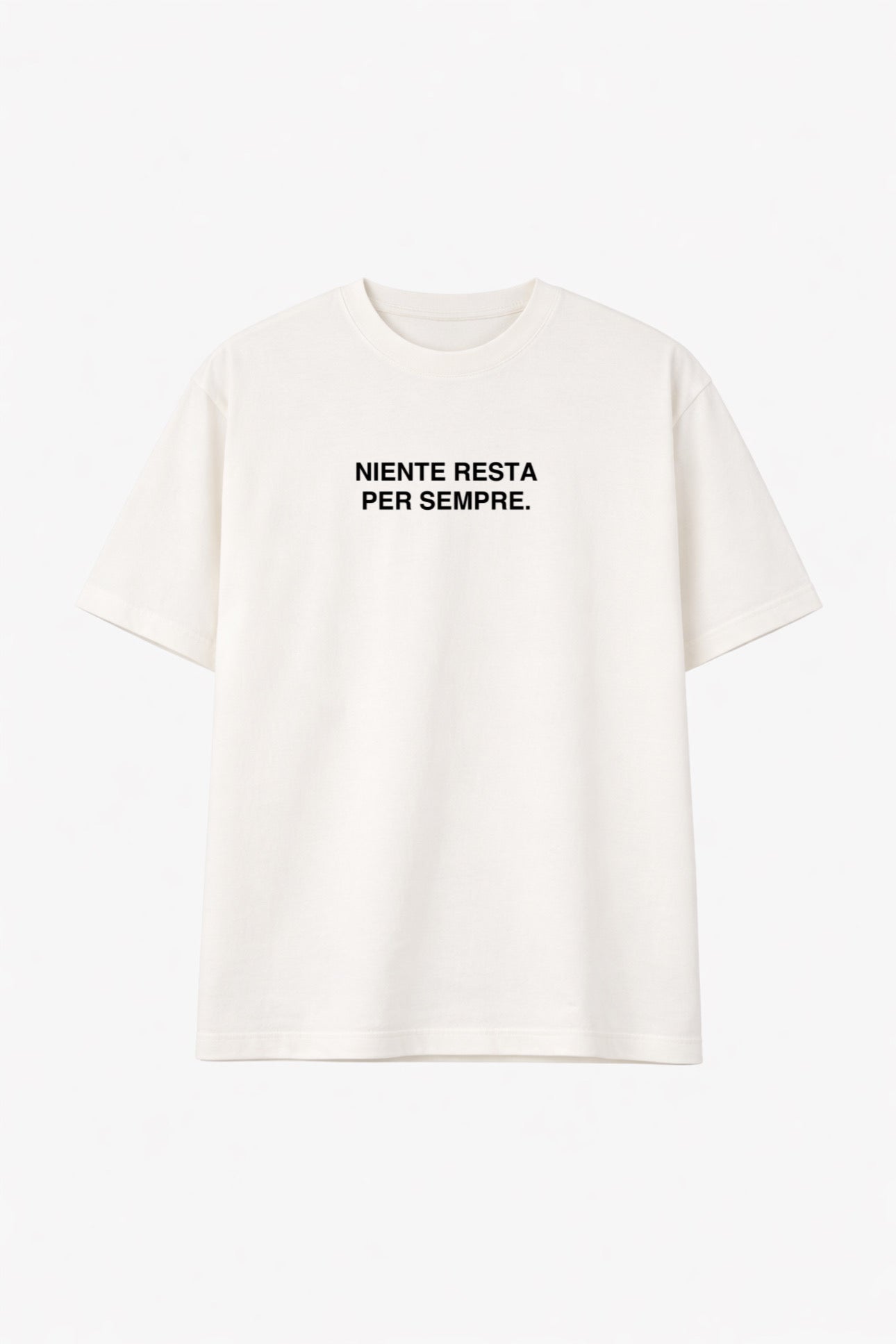 Tee niente resta per sempre.